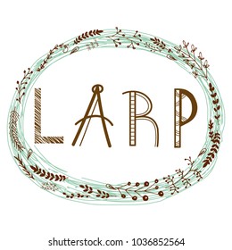 Vector hand drawn illustration with a LARP sign in a monochrome floral wreath. Thematic image for media and printed goods, design element, funny picture for fans.