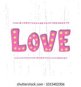 Vector hand drawn illustration. Lettering love. Valentine's day. Poster, postcard.