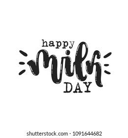 Vector hand drawn illustration. Lettering Happy milk day, 1 june. Idea for poster, postcard.