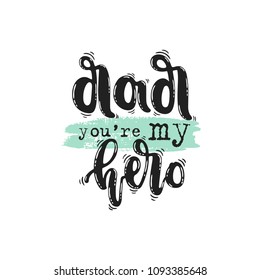 Vector hand drawn illustration. Lettering, dad you are my hero, happy father day. Idea for postcard, poster.