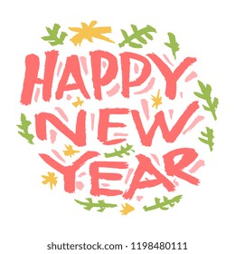 Vector hand drawn illustration with lettering "happy new year". Brush painted letters. Hand lettering for your designs: logo, for posters, invitations, cards, etc.