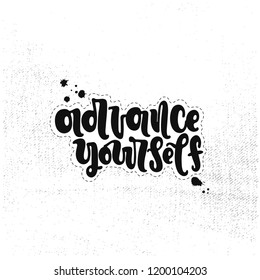 Vector hand drawn illustration. Lettering Advance yourself. Idea for poster, postcard.