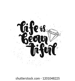 Vector hand drawn illustration. Lettering Life is beautiful, diamond. Idea for poster, postcard.