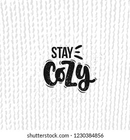 Vector hand drawn illustration  Lettering phrases Stay cozy  Idea for poster  postcard 