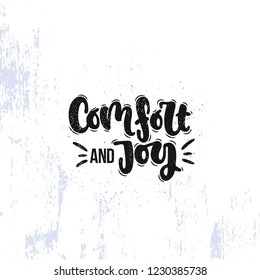 Vector hand drawn illustration. Lettering phrases Comfort and joy. Idea for poster, postcard.