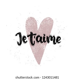 Vector hand drawn illustration. Lettering phrases Je taime. Idea for poster, postcard.