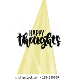 Vector hand drawn illustration. Lettering phrases Happy thoughts. Idea for poster, postcard.