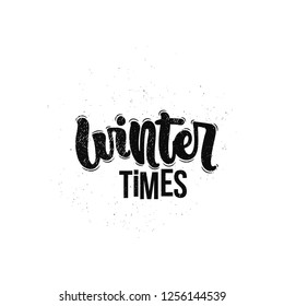 Vector hand drawn illustration. Lettering phrases Winter time. Idea for poster, postcard.