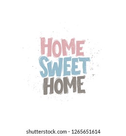 Vector hand drawn illustration. Lettering phrases Home sweet home. Idea for poster, postcard.