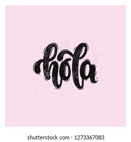 Vector hand drawn illustration. Lettering phrases Hola. Idea for poster, postcard.