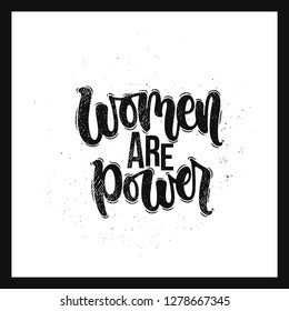 Vector hand drawn illustration. Lettering phrases Women are power. Idea for poster, postcard.