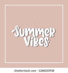 Vector hand drawn illustration. Lettering phrases Summer vibes. Idea for poster, postcard.