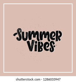 Vector hand drawn illustration. Lettering phrases Summer vibes. Idea for poster, postcard.