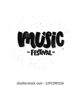 Vector hand drawn illustration. Lettering phrases  Music festival. Idea for poster, postcard.