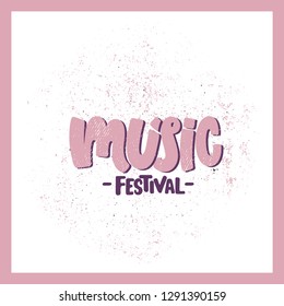 Vector hand drawn illustration. Lettering phrases  Music festival. Idea for poster, postcard.