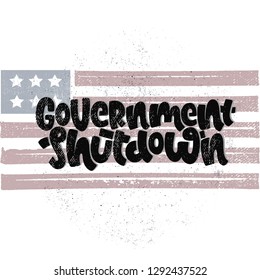Vector hand drawn illustration. Lettering phrases  Government shutdown USA. Idea for poster, postcard.