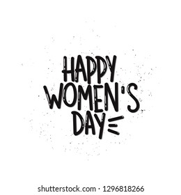 Vector hand drawn illustration. Lettering phrases  Happy Women's day, 8 march. Idea for poster, postcard.