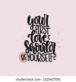 Vector hand drawn illustration. Lettering phrases Your first love should be yourself, feminism. Idea for poster, postcard.