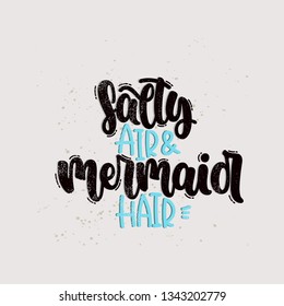 Vector hand drawn illustration. Lettering phrases Salty air and mermaid hair. Idea for poster, postcard.