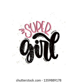 Vector hand drawn illustration. Lettering phrases Super girl. Idea for poster, postcard.