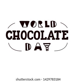 Vector hand drawn illustration. Lettering World chocolate day. Dark brown letters isolated on white background. Design for poster, postcard. EPS 10