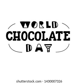 Vector hand drawn illustration. Lettering World chocolate day. Isolated design for poster, postcard. EPS 10