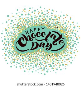 Vector hand drawn illustration. Lettering Happy chocolate day. Idea for poster, postcard. EPS 10