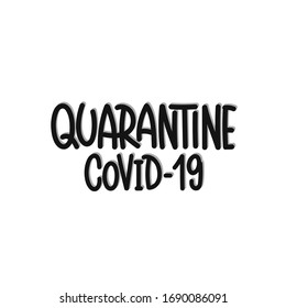 Vector hand drawn illustration. Lettering phrases Quarantine Covid-19. Idea for poster, postcard.