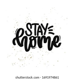Vector hand drawn illustration. Lettering phrases Stay home. Idea for poster, postcard.