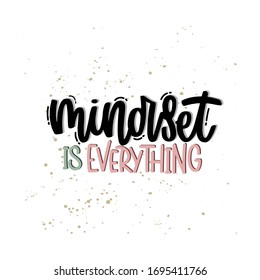 Vector hand drawn illustration. Lettering phrases Mindset is everything. Idea for poster, postcard.