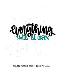 Vector hand drawn illustration. Lettering phrases Everything will be okay. Idea for poster, postcard.