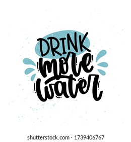 Vector hand drawn illustration. Lettering phrases Drink more water. Idea for poster, postcard.