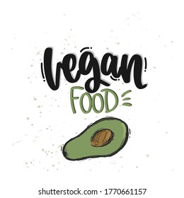 Vector hand drawn illustration. Lettering phrases Vegan food. Idea for poster, postcard.