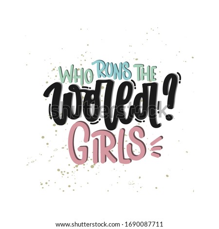 Vector hand drawn illustration. Lettering phrases Who runs the world? Girls. Idea for poster, postcard.