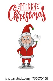 Vector hand drawn illustration. Merry Christmas postcard, angry Santa congratulates and burning Sparkler. Lettering.