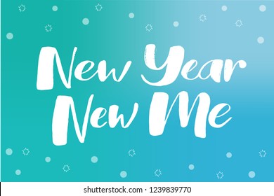 Vector hand drawn illustration. New Year New Me lettering. Holiday greetings quote with snowflakes on blue-green gradient background. Great for New year cards and psychotherapy.