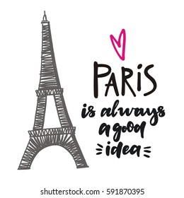 Vector hand drawn illustration. Paris  is always a good idea