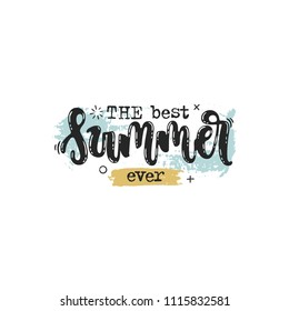 Vector hand drawn illustration. Phrases The best summer ever, lettering. Idea for poster, postcard.