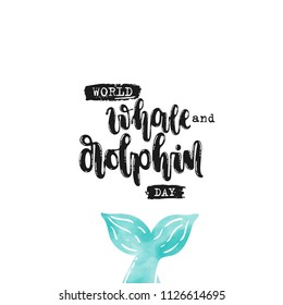 Vector hand drawn illustration. Phrases World whale and dolphin day, lettering. Idea for poster, postcard.