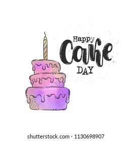 Vector hand drawn illustration. Phrases International cake day, happy, lettering. Idea for poster, postcard.