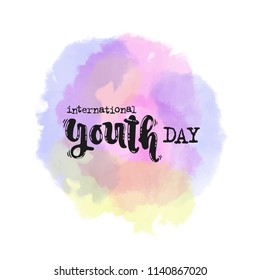 Vector hand drawn illustration. Phrases International youth day. Idea for poster, postcard.