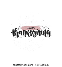 Vector hand drawn illustration. Phrases Happy thanksgiving   lettering. Idea for poster, postcard.