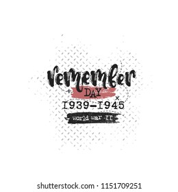 Vector hand drawn illustration. Phrases Remember day world war II  lettering. Idea for poster, postcard.