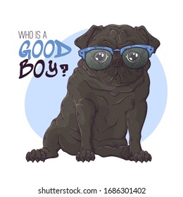 Vector hand drawn illustration. Portrait of the dog in cute glasses. The pug sits with a funny expression on his face. Each object can be changed and moved for your design.