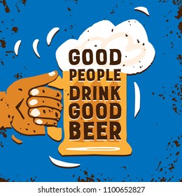 Vector hand drawn illustration. Poster for the bar. Good people drink good beer.