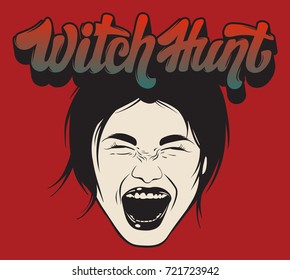 Vector hand drawn illustration of screaming girl and handwritten lettering " Witch Hunt". Emotional realistic portrait. Template for card, poster, banner, print for t-shirt.