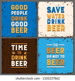 Vector hand drawn illustration. Set with posters for the bar. Typography design. Lettering. Good people drink good beer. Time to drink beer. To beer or not to beer. Save water.