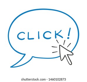 Vector hand drawn illustration of speech bubble with click word and mouse cursor is clicking. Colored outlines and white background.