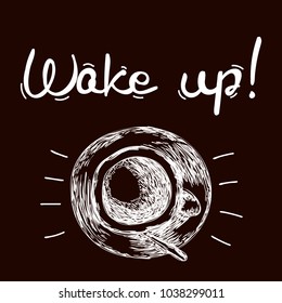 Vector hand drawn illustration stylized as a blackboard with a coffee cup and a positive inscription. Motivation and inspiration image, design element, printed goods.
