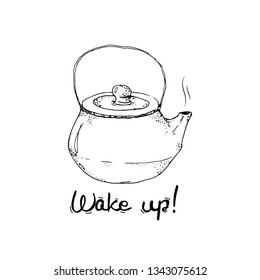 vector hand drawn illustration of a tea pot augmented with Wake Up positive sign.